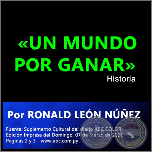 UN MUNDO POR GANAR - Por RONALD LEN NEZ - Domingo, 07 de Marzo de 2021